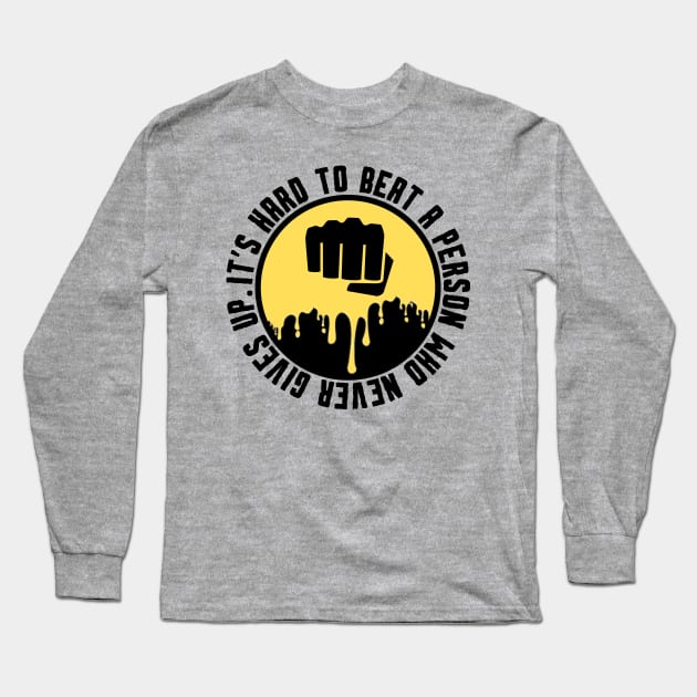 It’s hard to beat a person who never gives up. Long Sleeve T-Shirt by ZM1